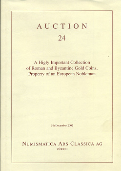 NAC АУКЦИОННЫЙ КАТАЛОГ №24. РИМСКИЕ И ВИЗАНТИЙСКИЕ ЗОЛОТЫЕ МОНЕТЫ ИЗ ЕВРОПЕЙСКИХ КОЛЛЕКЦИЙ 5 ДЕКАБРЯ 2002 Г. 2002 NUMISMATICA ARS CLASSICA AG, AUCTION 24, A HIGLY IMPORTANT COLLECTION OF ROMAN AND BYZANTINE GOLD COINS 00-01-15-01