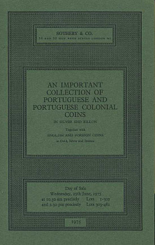 SOTHEBY & CO КОЛЛЕКЦИЯ МОНЕТ ПОРТУГАЛИИ И ПОРТУГАЛЬСКИХ КОЛОНИЙ В СЕРЕБРЕ И БИЛЛОНЕ 27570 SOTHEBY & CO, AN IMPOTANT COLLECTION OF PORTUGUESE AND PORTUGUESE COLONIAL COINS IN SILVER AND BILLON, 81 СТРАНИЦ + ТАБЛИЦЫ С ИЛЛЮСТРАЦИЯМИ английский 00-01-10-30