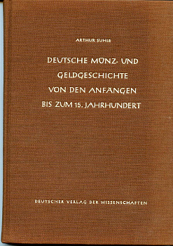 Arthur Suhle Deutsche Munz- und Geldfeschichte von den Anfangen bis zum 15. Jahrhundert Немецкая нумизматика с начала и до 15 века, 1955 , 234 страницы, таблицы 00-01-16-09