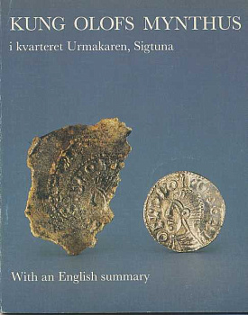 БРИТА МАЛЬМЕР, ЙОНАС РОС И ШТЕН ТЕШ КАЗНА КОРОЛЯ ОЛАФА ПО СОСЕДСТВУ С ЧАСОВЩИКОМ ИЗ СИГТУНЫ 1991 BRITA MALMER, JONAS ROS OCH STEN TESCH, KUNG OLOFS MINTHUS I KVARTERET URMAKAREN, SIGTUNA, 60 СТРАНИЦ + ИЛЛЮСТРАЦИИ + ПРИЛОЖЕНИЕ шведский 00-00-00-00