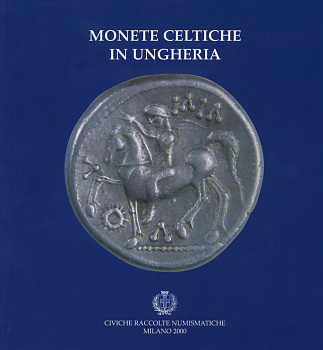 МЕЛИНДА ТОРБАЖИ КЕЛЬТСКИЕ МОНЕТЫ НА ТЕРРИТОРИИ ВЕНГРИИ (ЯЗЫК: ИТ.) 2000 MONETE CELTICHE IN UNGHERIA, MELINDA TORBAGYI, 65 СТРАНИЦ + ИЛЛЮСТРАЦИИ 00-01-04-14