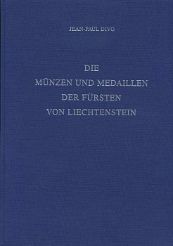ЖАН-ПОЛЬ ДИВО МОНЕТЫ И МЕДАЛИ КОРОЛЕВСТВА ЛИХТЕНШТЕЙН 2000 JEAN-PAUL DIVO, DIE MUNZEN UND MEDAILLIEN DER FURSTEN LIECHTENSTEIN, 152 СТРАНИЦЫ + ИЛЛЮСТРАЦИИ немецкий 00-01-11-22