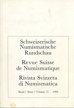 СЮЗАННА ФОН ХЕРШЕЛЬМАНН, СИЛЬВИЯ ХЕРТЕР РЕВЮ ШВЕЙЦАРСКОГО НУМИЗМАТИЧЕСКОГО ОБЩЕСТВА 1996 Г. (ЯЗЫК: НЕМ., АНГЛ., ФР.) 1996 SCHWEIZERISCHE NUMISMATISCHE RUNDSCHAU / REVUE SUISSE DE NUMISMATIQUE / RIVISTA SVIZZERA DI NUMISMATICA, TOME 75, 1996, 284 СТРАНИЦЫ